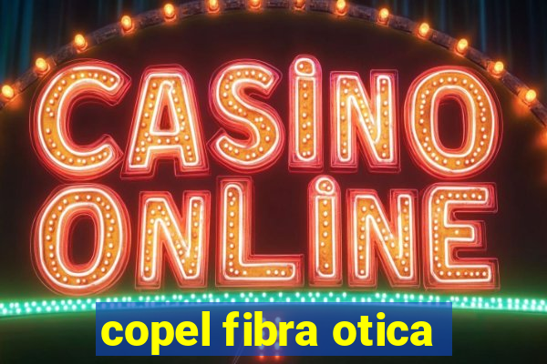 copel fibra otica